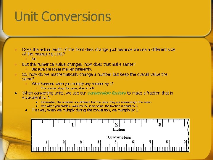 Unit Conversions l Does the actual width of the front desk change just because