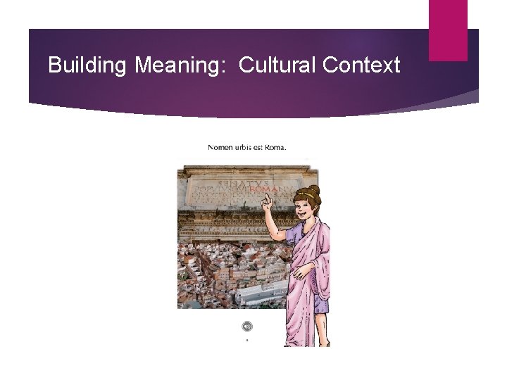 Building Meaning: Cultural Context 