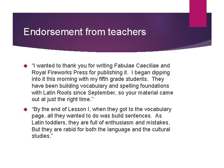 Endorsement from teachers “I wanted to thank you for writing Fabulae Caeciliae and Royal