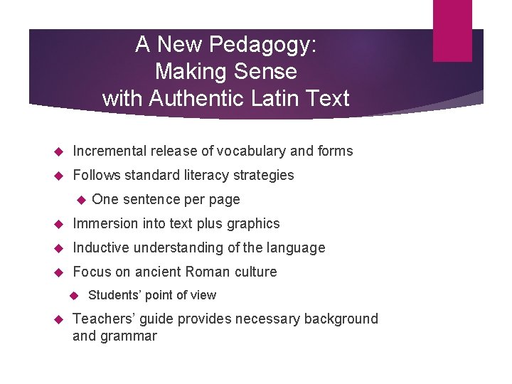 A New Pedagogy: Making Sense with Authentic Latin Text Incremental release of vocabulary and