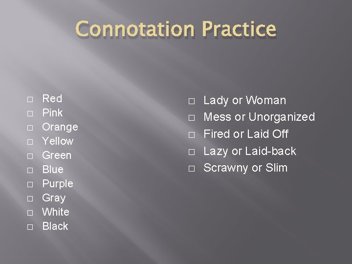 Connotation Practice � � � � � Red Pink Orange Yellow Green Blue Purple