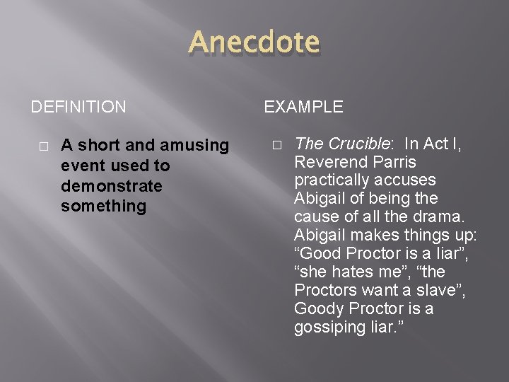 Anecdote DEFINITION � A short and amusing event used to demonstrate something EXAMPLE �