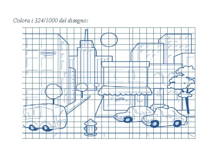 Colora i 324/1000 del disegno: 