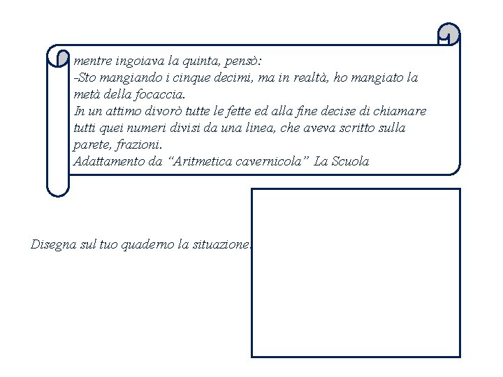 mentre ingoiava la quinta, pensò: -Sto mangiando i cinque decimi, ma in realtà, ho