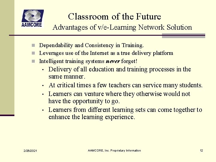 Classroom of the Future Advantages of v/e-Learning Network Solution n Dependability and Consistency in Classroom of the Future Advantages of v/e-Learning Network Solution n Dependability and Consistency in