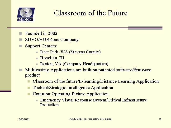 Classroom of the Future n Founded in 2003 n SDVO/HUBZone Company n Support Centers: Classroom of the Future n Founded in 2003 n SDVO/HUBZone Company n Support Centers: