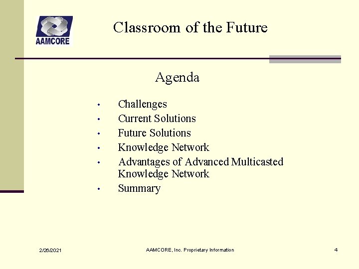 Classroom of the Future Agenda • • • 2/26/2021 Challenges Current Solutions Future Solutions Classroom of the Future Agenda • • • 2/26/2021 Challenges Current Solutions Future Solutions