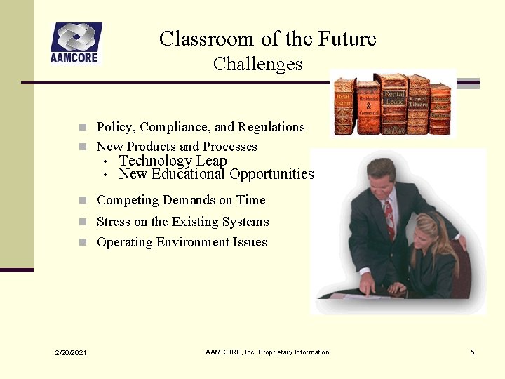 Classroom of the Future Challenges n Policy, Compliance, and Regulations n New Products and Classroom of the Future Challenges n Policy, Compliance, and Regulations n New Products and