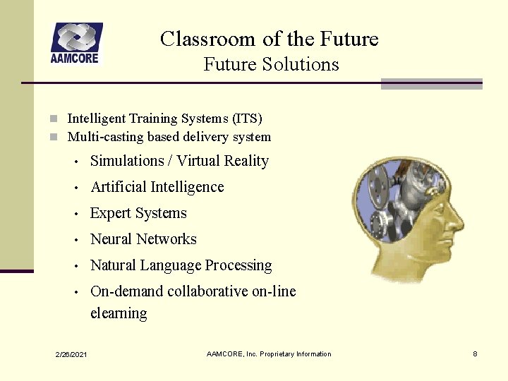 Classroom of the Future Solutions n Intelligent Training Systems (ITS) n Multi-casting based delivery Classroom of the Future Solutions n Intelligent Training Systems (ITS) n Multi-casting based delivery
