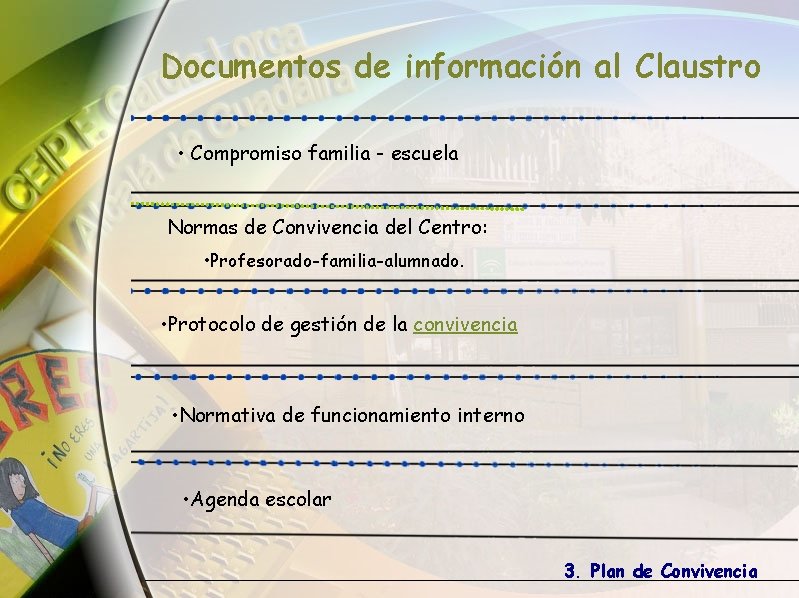 Documentos de información al Claustro • Compromiso familia - escuela Normas de Convivencia del