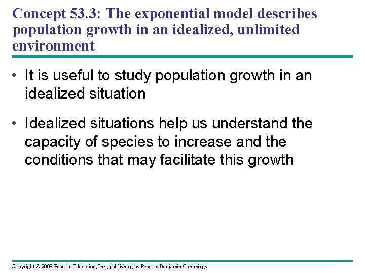 Concept 53. 3: The exponential model describes population growth in an idealized, unlimited environment