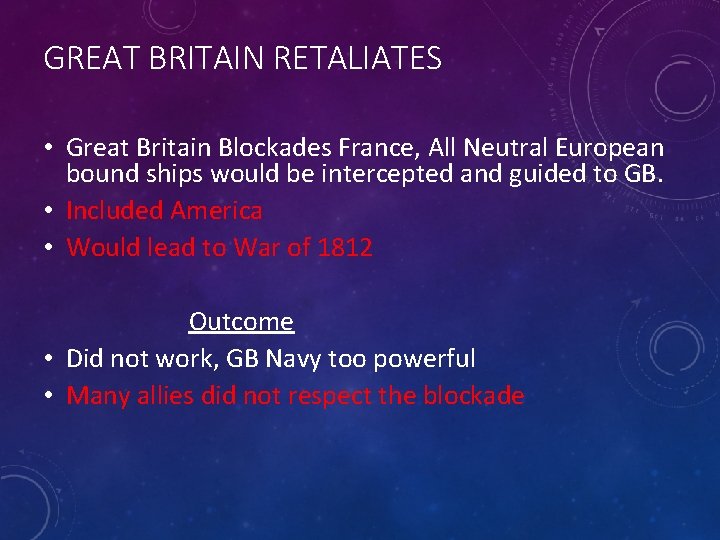 GREAT BRITAIN RETALIATES • Great Britain Blockades France, All Neutral European bound ships would