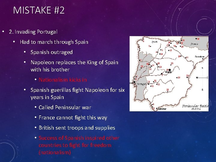 MISTAKE #2 • 2. Invading Portugal • Had to march through Spain • Spanish