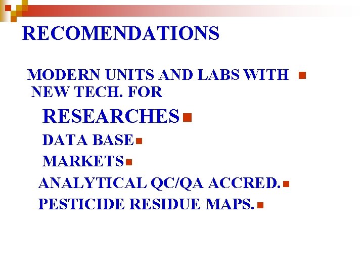 RECOMENDATIONS MODERN UNITS AND LABS WITH NEW TECH. FOR RESEARCHES n DATA BASE n