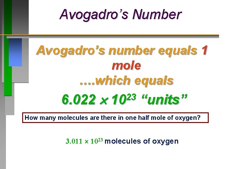 Avogadro’s Number Avogadro’s number equals 1 mole …. which equals 6. 022 23 10 Avogadro’s Number Avogadro’s number equals 1 mole …. which equals 6. 022 23 10