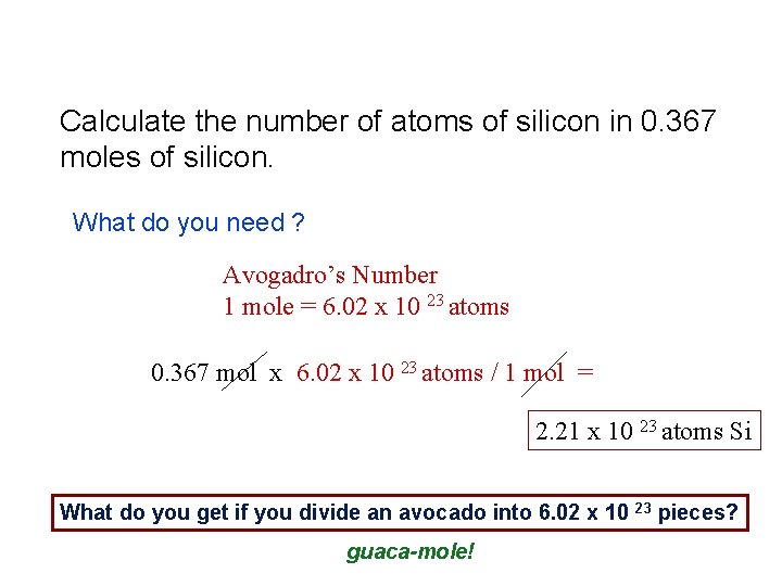 Calculate the number of atoms of silicon in 0. 367 moles of silicon. What Calculate the number of atoms of silicon in 0. 367 moles of silicon. What