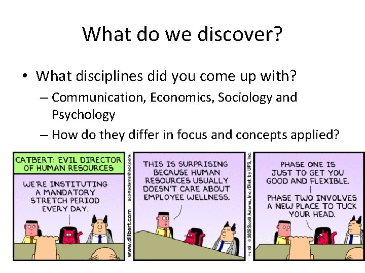 What do we discover? • What disciplines did you come up with? – Communication,