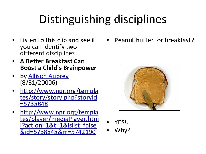 Distinguishing disciplines • Listen to this clip and see if you can identify two