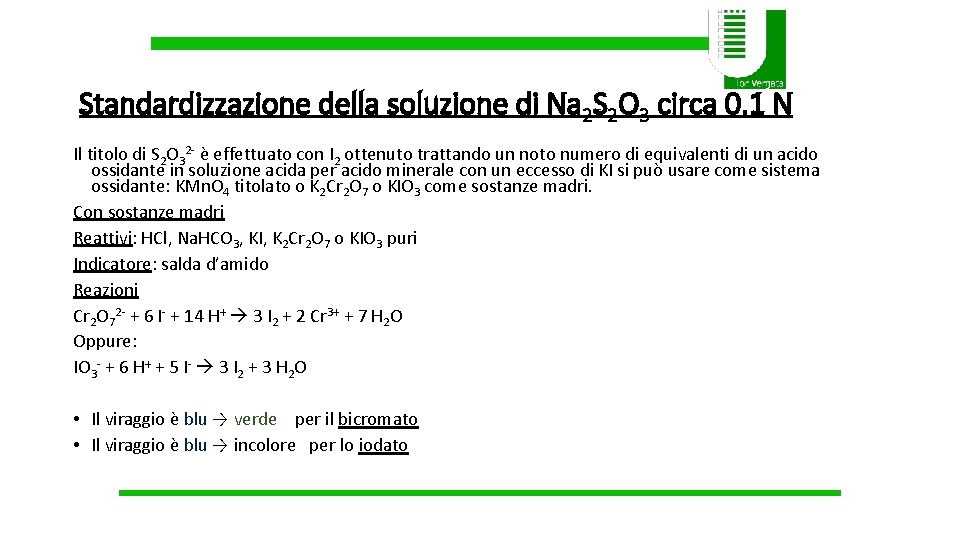 Standardizzazione della soluzione di Na 2 S 2 O 3 circa 0. 1 N Standardizzazione della soluzione di Na 2 S 2 O 3 circa 0. 1 N