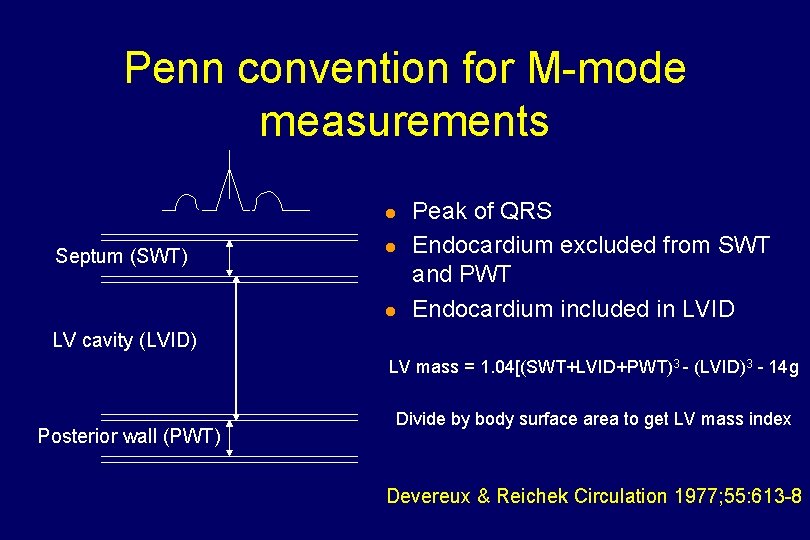 Penn convention for M-mode measurements l Septum (SWT) l l Peak of QRS Endocardium