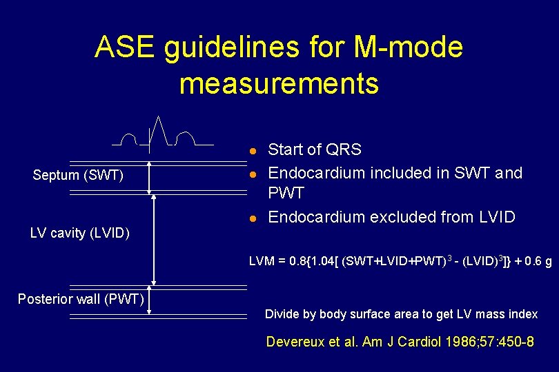 ASE guidelines for M-mode measurements l Septum (SWT) l l LV cavity (LVID) Start