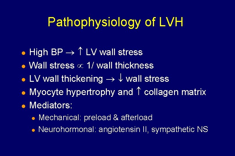 Pathophysiology of LVH l l l High BP LV wall stress Wall stress 1/