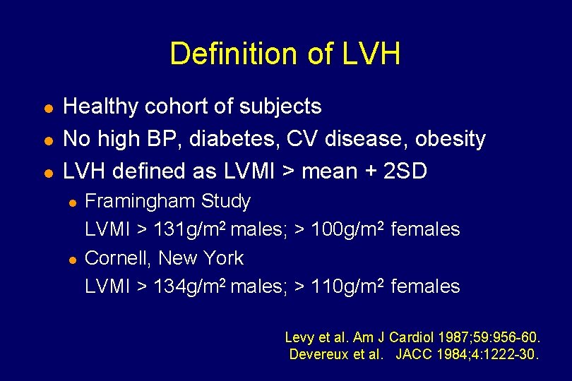 Definition of LVH l l l Healthy cohort of subjects No high BP, diabetes,