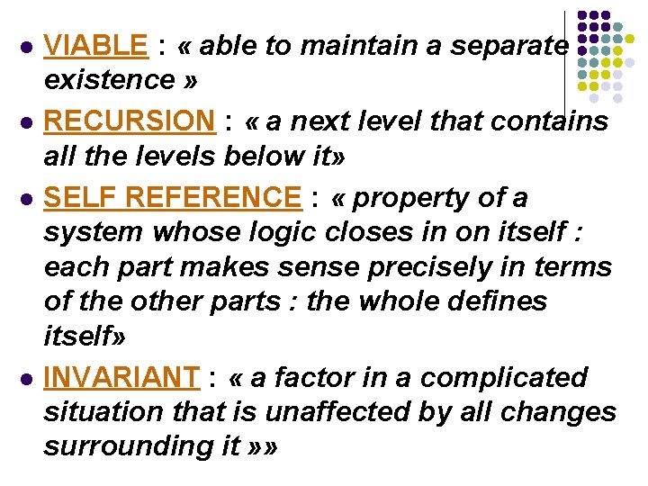 l l VIABLE : « able to maintain a separate existence » RECURSION : l l VIABLE : « able to maintain a separate existence » RECURSION :