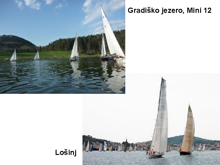 Gradiško jezero, Mini 12 Lošinj Gradiško jezero, Mini 12 Lošinj