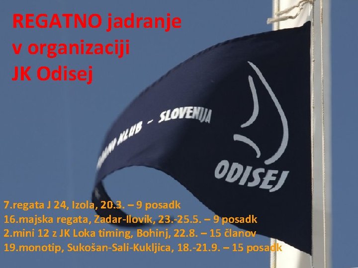 REGATNO jadranje v organizaciji JK Odisej 7. regata J 24, Izola, 20. 3. – REGATNO jadranje v organizaciji JK Odisej 7. regata J 24, Izola, 20. 3. –