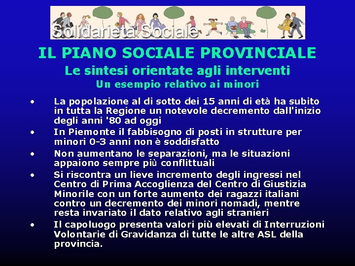 IL PIANO SOCIALE PROVINCIALE Le sintesi orientate agli interventi Un esempio relativo ai minori