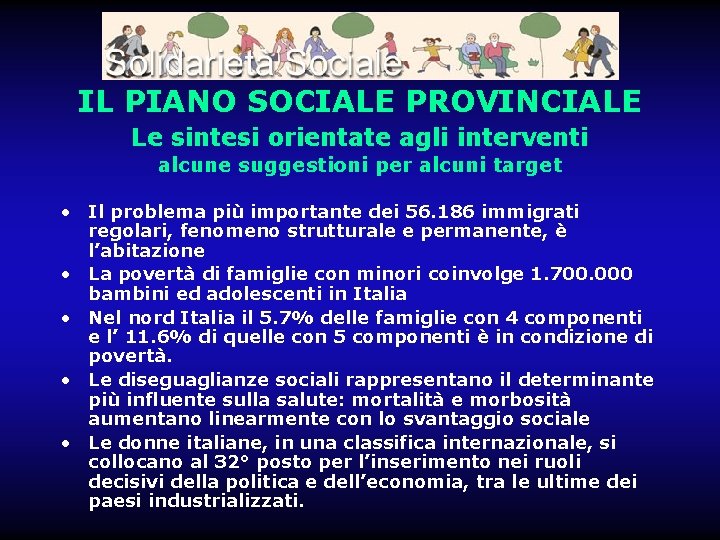 IL PIANO SOCIALE PROVINCIALE Le sintesi orientate agli interventi alcune suggestioni per alcuni target