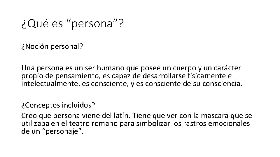 ¿Qué es “persona”? ¿Noción personal? Una persona es un ser humano que posee un