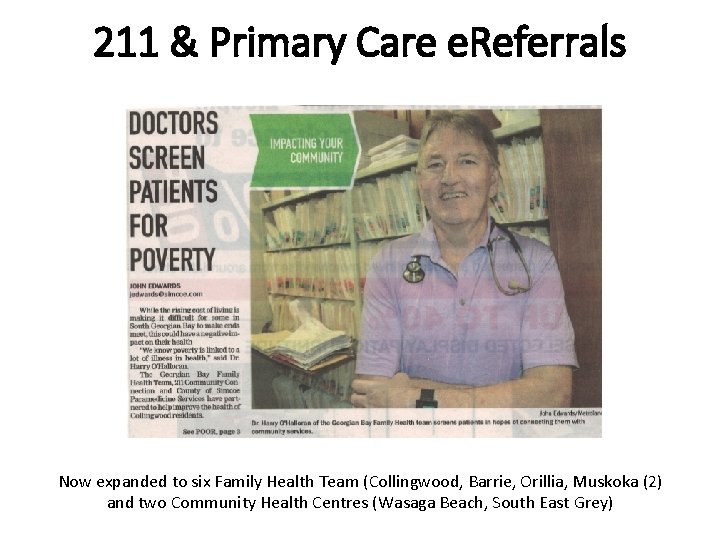 211 & Primary Care e. Referrals Now expanded to six Family Health Team (Collingwood, 211 & Primary Care e. Referrals Now expanded to six Family Health Team (Collingwood,