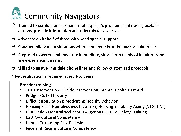 Community Navigators à Trained to conduct an assessment of inquirer’s problems and needs, explain Community Navigators à Trained to conduct an assessment of inquirer’s problems and needs, explain