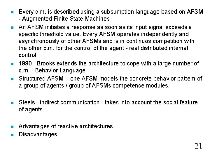 n n Every c. m. is described using a subsumption language based on AFSM