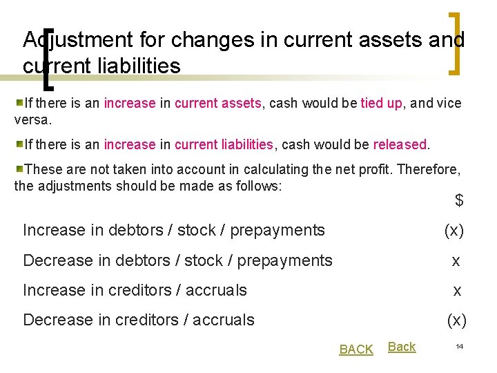 Adjustment for changes in current assets and current liabilities If there is an increase