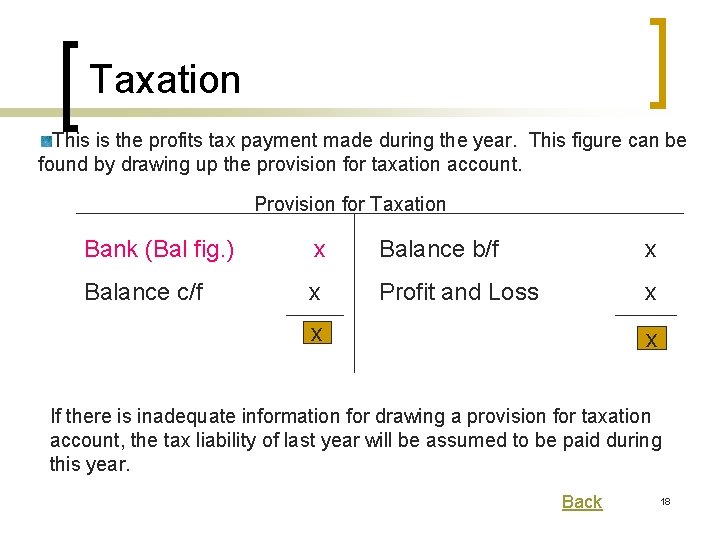 Taxation This is the profits tax payment made during the year. This figure can