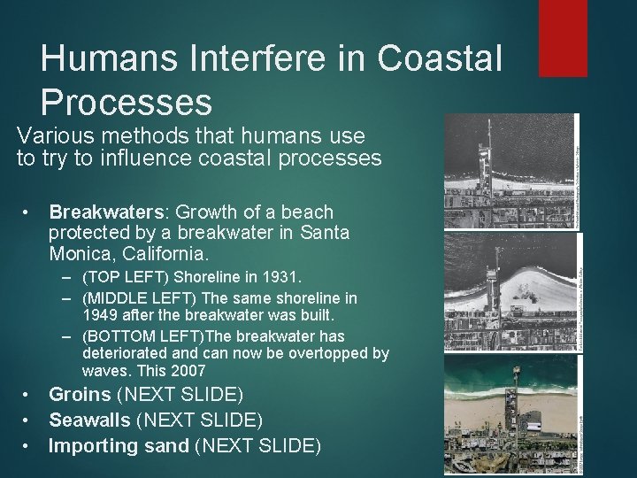 Humans Interfere in Coastal Processes Various methods that humans use to try to influence