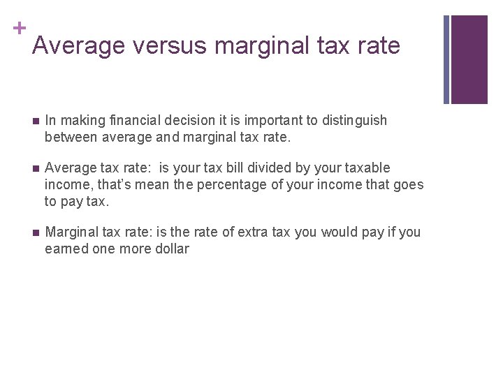 + Average versus marginal tax rate n In making financial decision it is important