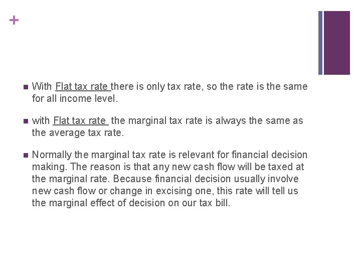 + n With Flat tax rate there is only tax rate, so the rate