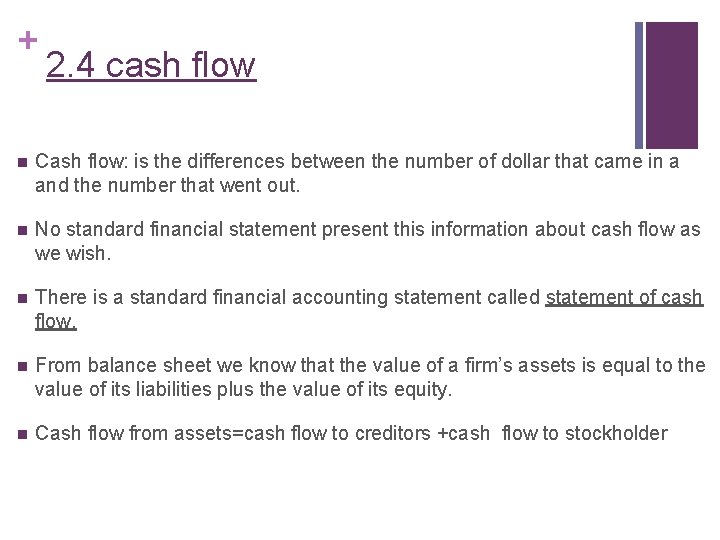 + 2. 4 cash flow n Cash flow: is the differences between the number