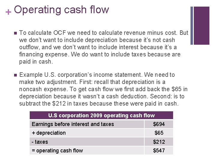 + Operating cash flow n To calculate OCF we need to calculate revenue minus