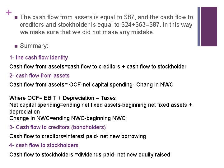 + n The cash flow from assets is equal to $87, and the cash