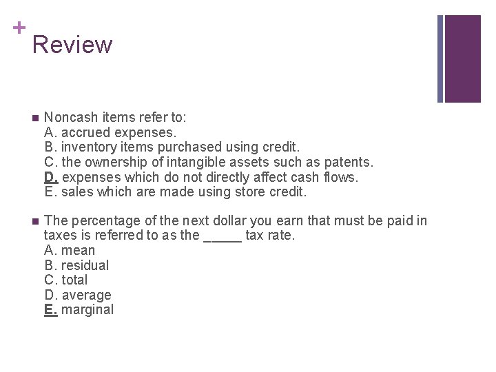 + Review n Noncash items refer to: A. accrued expenses. B. inventory items purchased