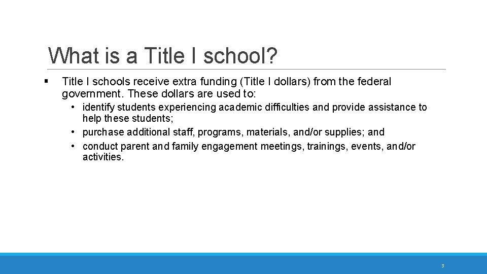 What is a Title I school? § Title I schools receive extra funding (Title