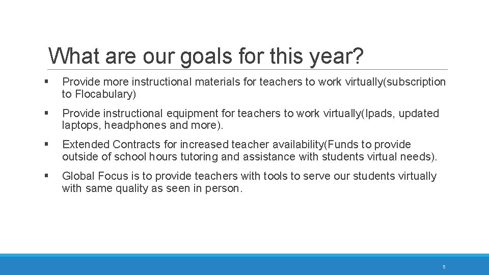 What are our goals for this year? § Provide more instructional materials for teachers