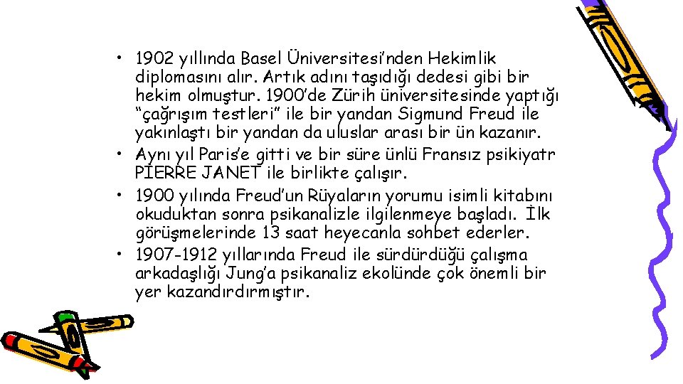  • 1902 yıllında Basel Üniversitesi’nden Hekimlik diplomasını alır. Artık adını taşıdığı dedesi gibi