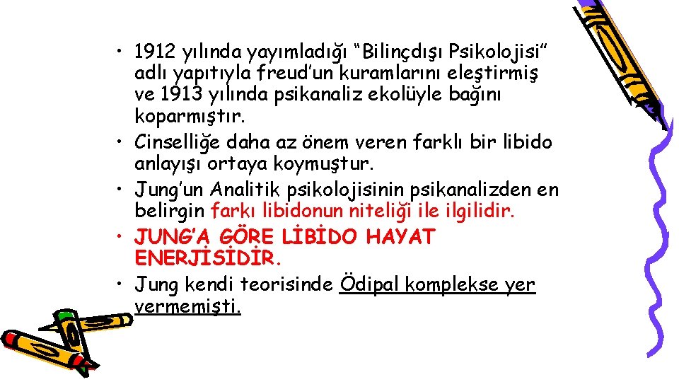  • 1912 yılında yayımladığı “Bilinçdışı Psikolojisi” adlı yapıtıyla freud’un kuramlarını eleştirmiş ve 1913