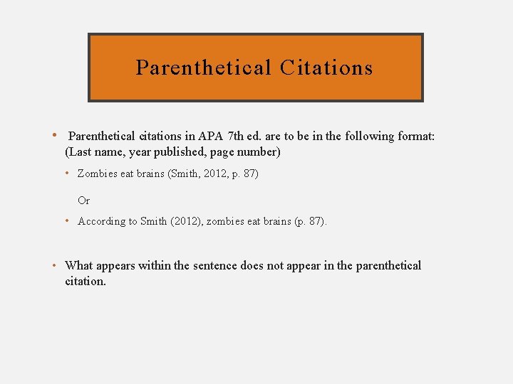Parenthetical Citations • Parenthetical citations in APA 7 th ed. are to be in